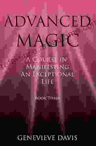 Doing Magic: A Course In Manifesting An Exceptional Life (Book 2)