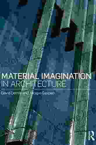 Material Imagination In Architecture David Dernie