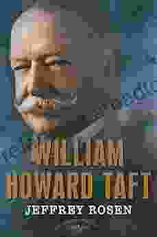 William Howard Taft: The American Presidents Series: The 27th President 1909 1913