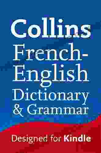 English to French (One Way) Dictionary and Grammar: Trusted support for learning (Collins Dictionary and Grammar)