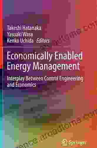 Economically Enabled Energy Management: Interplay Between Control Engineering And Economics