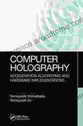 Computer Holography: Acceleration Algorithms And Hardware Implementations