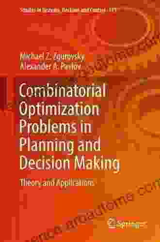 Combinatorial Optimization Problems In Planning And Decision Making: Theory And Applications (Studies In Systems Decision And Control 173)