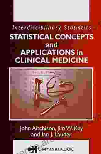 Statistical Concepts And Applications In Clinical Medicine (Interdisciplinary Statistics 14)