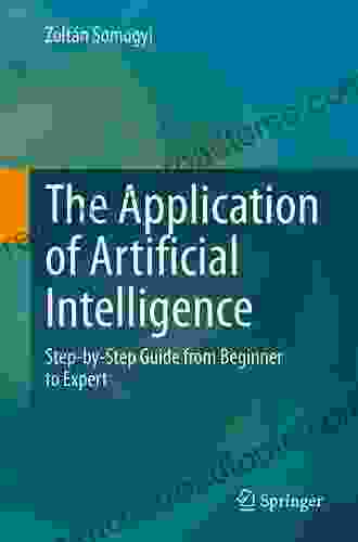 The Application Of Artificial Intelligence: Step By Step Guide From Beginner To Expert (Lecture Notes In Computer Science LNAH 2024)