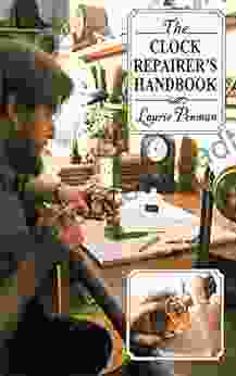 The Clock Repairer s Handbook Laurie Penman