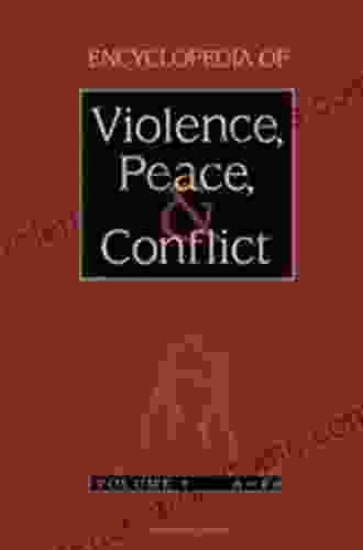 Encyclopedia Of Violence Peace And Conflict