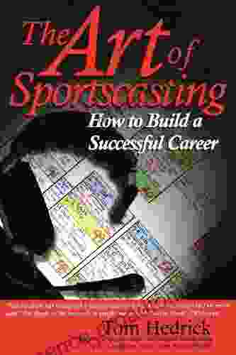 The Art Of Sportscasting: How To Build A Successful Career