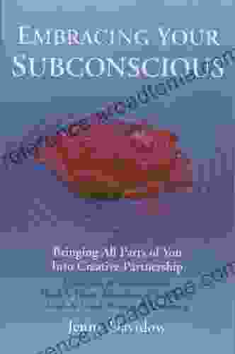 Embracing Your Subconscious: Bringing All Parts Of You Into Creative Partnership