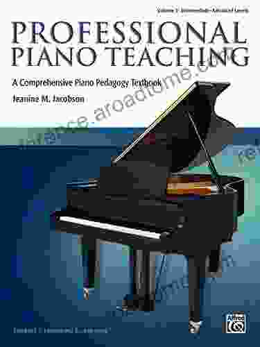 Professional Piano Teaching Volume 2: A Comprehensive Piano Pedagogy Textbook