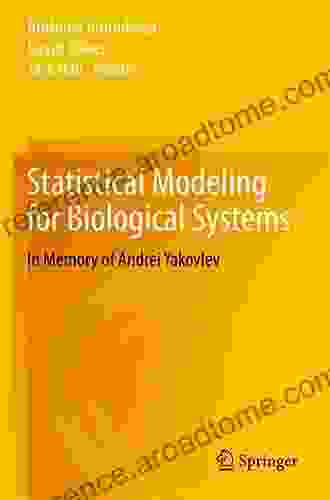 Statistical Modeling For Biological Systems: In Memory Of Andrei Yakovlev