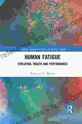 Human Fatigue: Evolution Health And Performance (Routledge Research In Sport And Exercise Science)