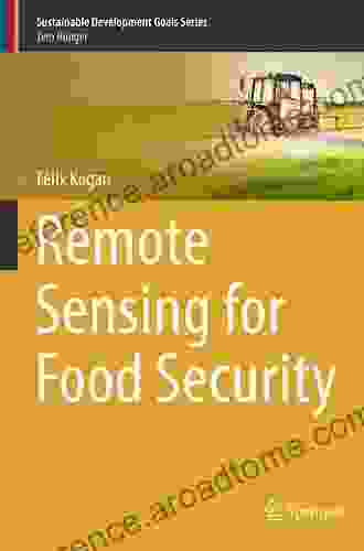 Remote Sensing For Food Security (Sustainable Development Goals Series)