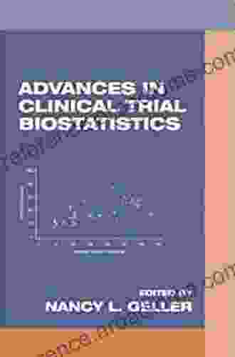 Advances In Clinical Trial Biostatistics (Chapman Hall/CRC Biostatistics 13)