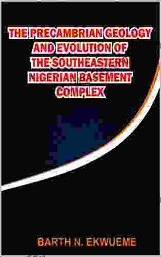 The Precambrian Geology And Evolution Of The Southeastern Nigerian Basement Complex