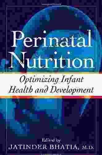 Perinatal Nutrition: Optimizing Infant Health Development (Nutrition And Disease Prevention 2)