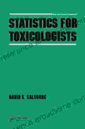 Statistics For Toxicologists (Drug And Chemical Toxicology 4)