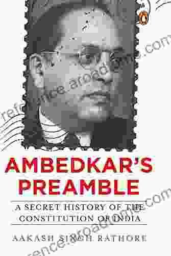 Ambedkar s Preamble: A Secret History of the Constitution of India