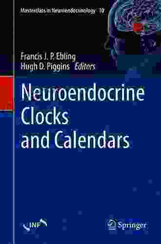 Neuroendocrine Clocks and Calendars (Masterclass in Neuroendocrinology 10)