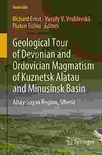 Geological Tour Of Devonian And Ordovician Magmatism Of Kuznetsk Alatau And Minusinsk Basin: Altay Sayan Region Siberia (GeoGuide)