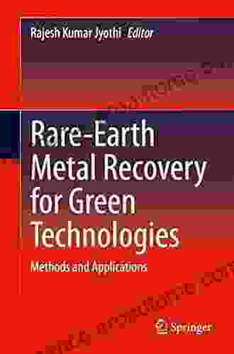 Rare Earth Metal Recovery For Green Technologies: Methods And Applications