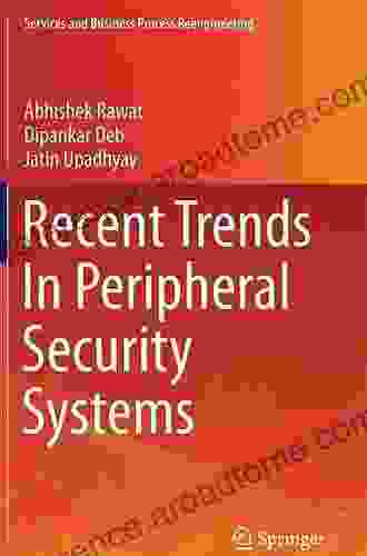 Recent Trends In Peripheral Security Systems (Services And Business Process Reengineering)