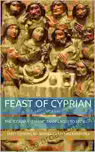 Feast Of Cyprian: The Coena Cypriani Translated To English: Second Edition