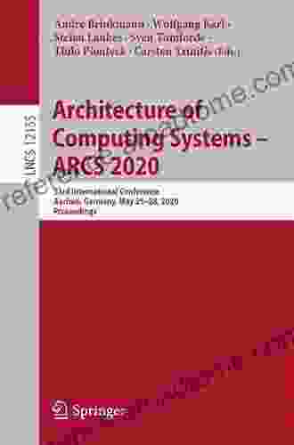 Architecture Of Computing Systems ARCS 2024: 33rd International Conference Aachen Germany May 25 28 2024 Proceedings (Lecture Notes In Computer Science 12155)