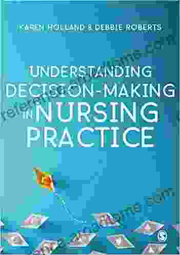 Understanding Decision Making in Nursing Practice