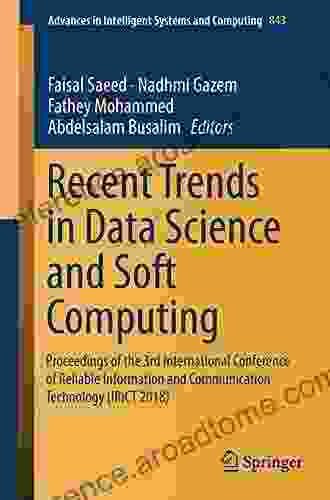 Recent Trends in Data Science and Soft Computing: Proceedings of the 3rd International Conference of Reliable Information and Communication Technology Intelligent Systems and Computing 843)