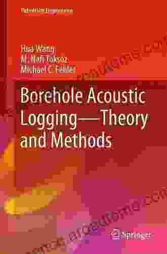 Borehole Acoustic Logging Theory And Methods (Petroleum Engineering)