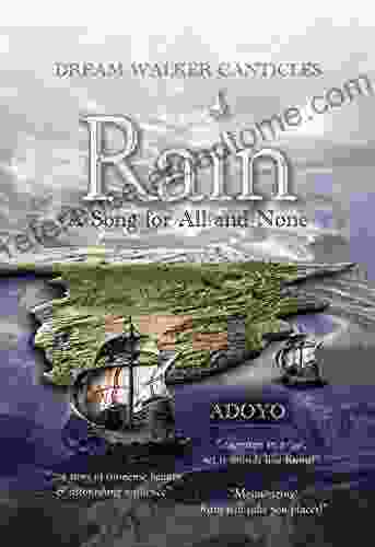 Rain: A Song For All And None (Dream Walker Canticles 1)