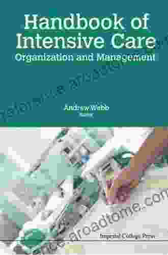 Handbook Of Intensive Care Organization And Management