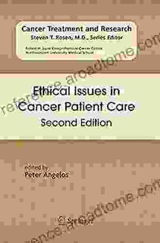 Ethical Issues In Cancer Patient Care (Cancer Treatment And Research 140)