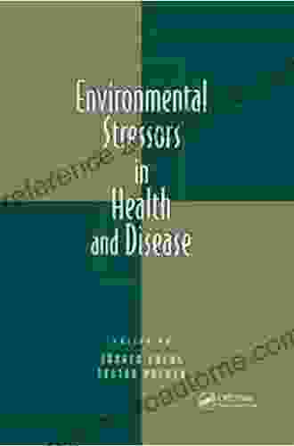 Environmental Stressors In Health And Disease (Books In Soils Plants And The Environment 7)