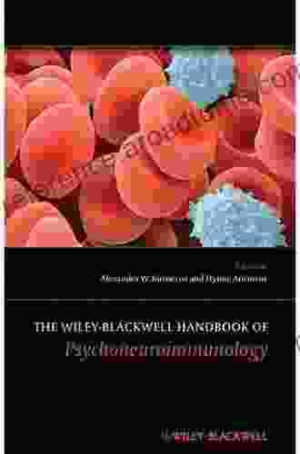 The Wiley Blackwell Handbook Of Psychoneuroimmunology