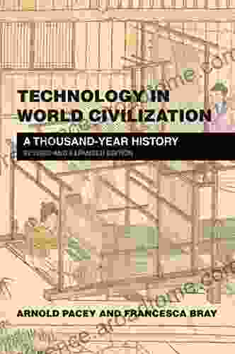 Technology In World Civilization Revised And Expanded Edition: A Thousand Year History