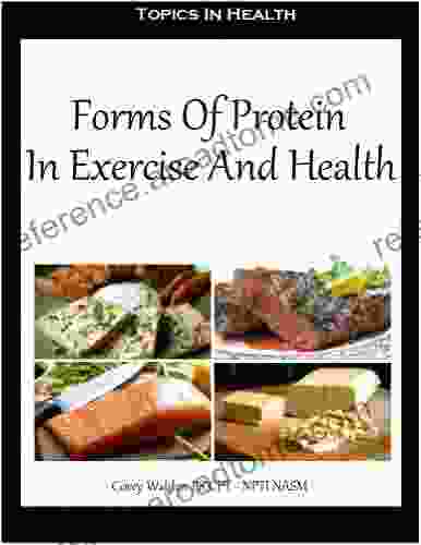 Forms Of Protein In Exercise And Health (Topics In Health 432)