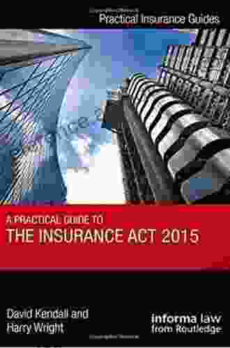 A Practical Guide To The Insurance Act 2024 (Practical Insurance Guides)