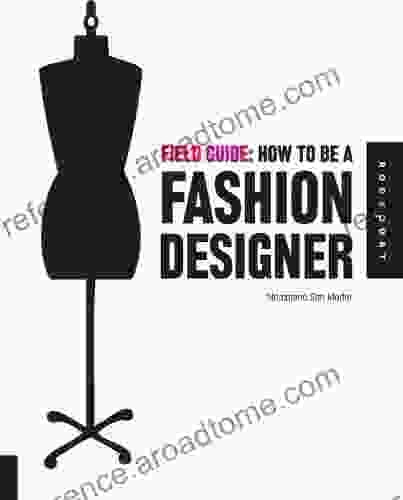 Field Guide: How To Be A Fashion Designer