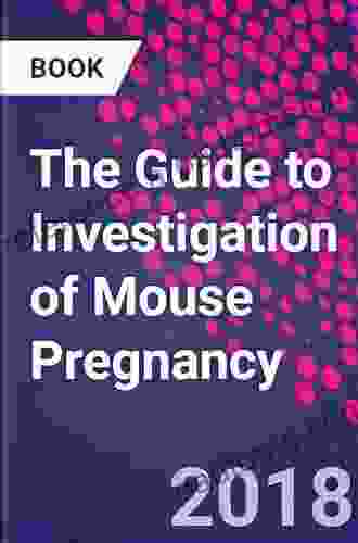 The Guide To Investigation Of Mouse Pregnancy