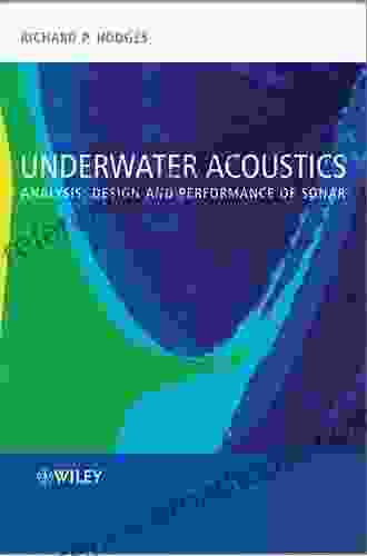 Underwater Acoustics: Analysis Design And Performance Of Sonar