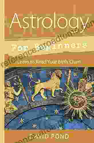 Astrology For Beginners: Learn To Read Your Birth Chart