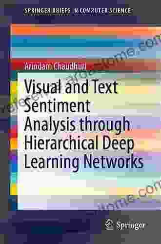 Visual And Text Sentiment Analysis Through Hierarchical Deep Learning Networks (SpringerBriefs In Computer Science)