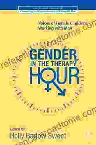 Gender in the Therapy Hour: Voices of Female Clinicians Working with Men (The Routledge on Counseling and Psychotherapy with Boys and Men 12)