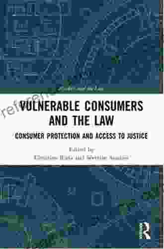 Vulnerable Consumers and the Law: Consumer Protection and Access to Justice (Markets and the Law)