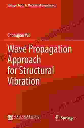 Wave Propagation Approach For Structural Vibration (Springer Tracts In Mechanical Engineering)