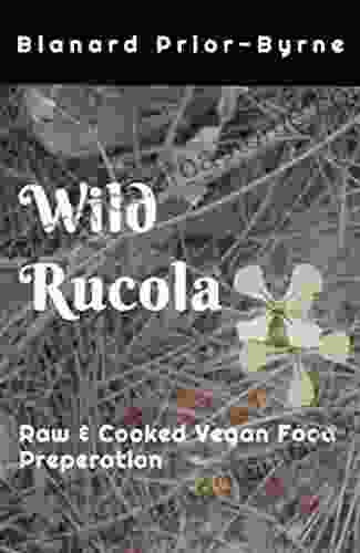 Wild Rucala Raw Cooked Vegan Food Preparation