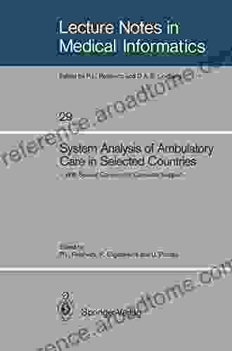 System Analysis of Ambulatory Care in Selected Countries: With Special Concern for Computer Support (Lecture Notes in Medical Informatics 29)