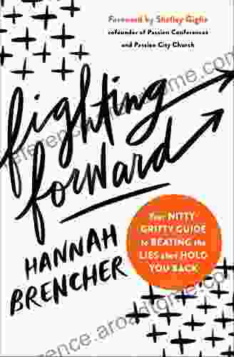 Fighting Forward: Your Nitty Gritty Guide To Beating The Lies That Hold You Back